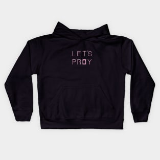 Let's Pray 2 Pink Kids Hoodie